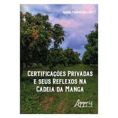 Certificações Privadas e Seus Reflexos na Cadeia da Manga - Daniel Franco