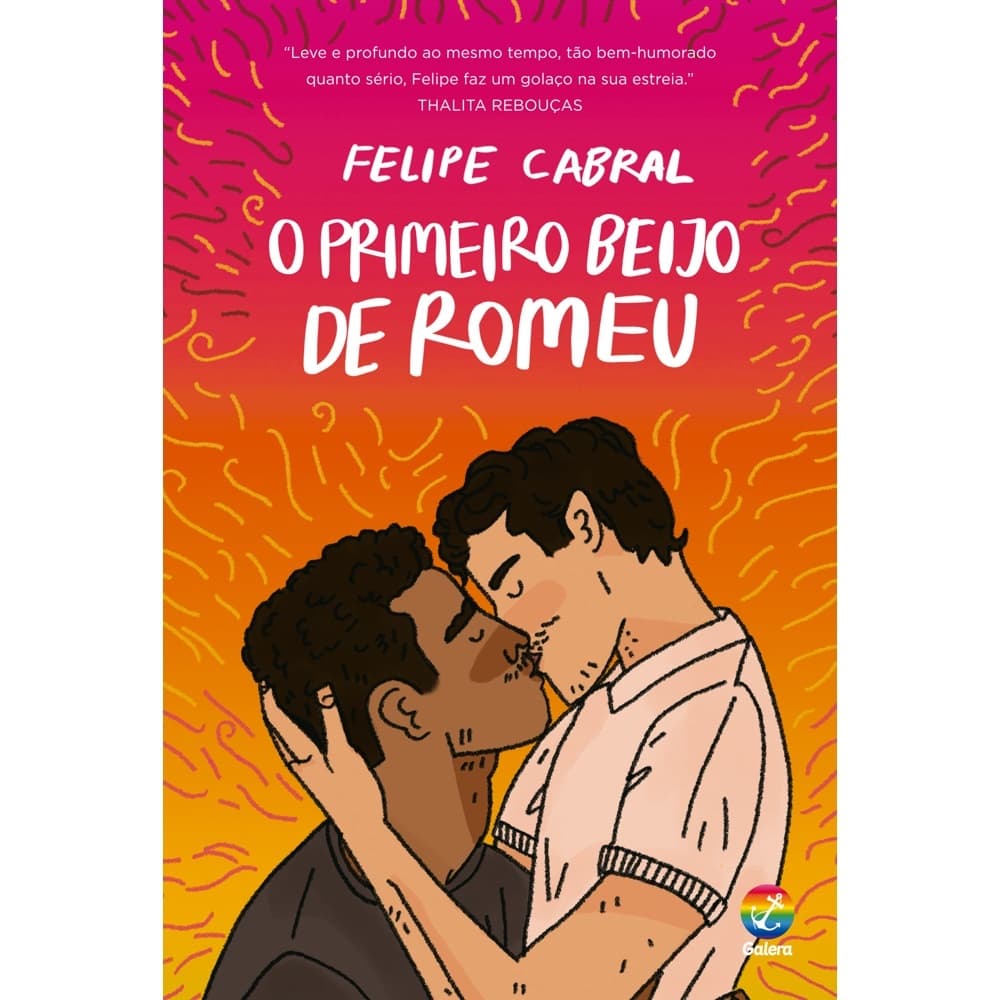 Livro: O primeiro beijo de romeu - Felipe Cabral - Galera - NOVO E LACRADO + Brinde