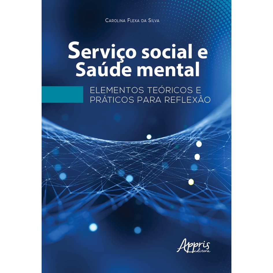 Serviço social e saúde mental: elementos teóricos e práticos para reflexão