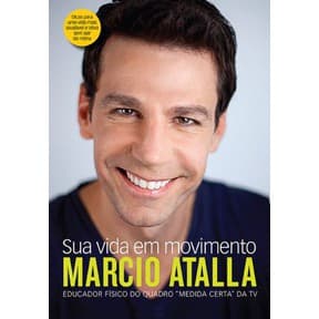 Sua Vida em Movimento - Marcio Atalla(livro usado)