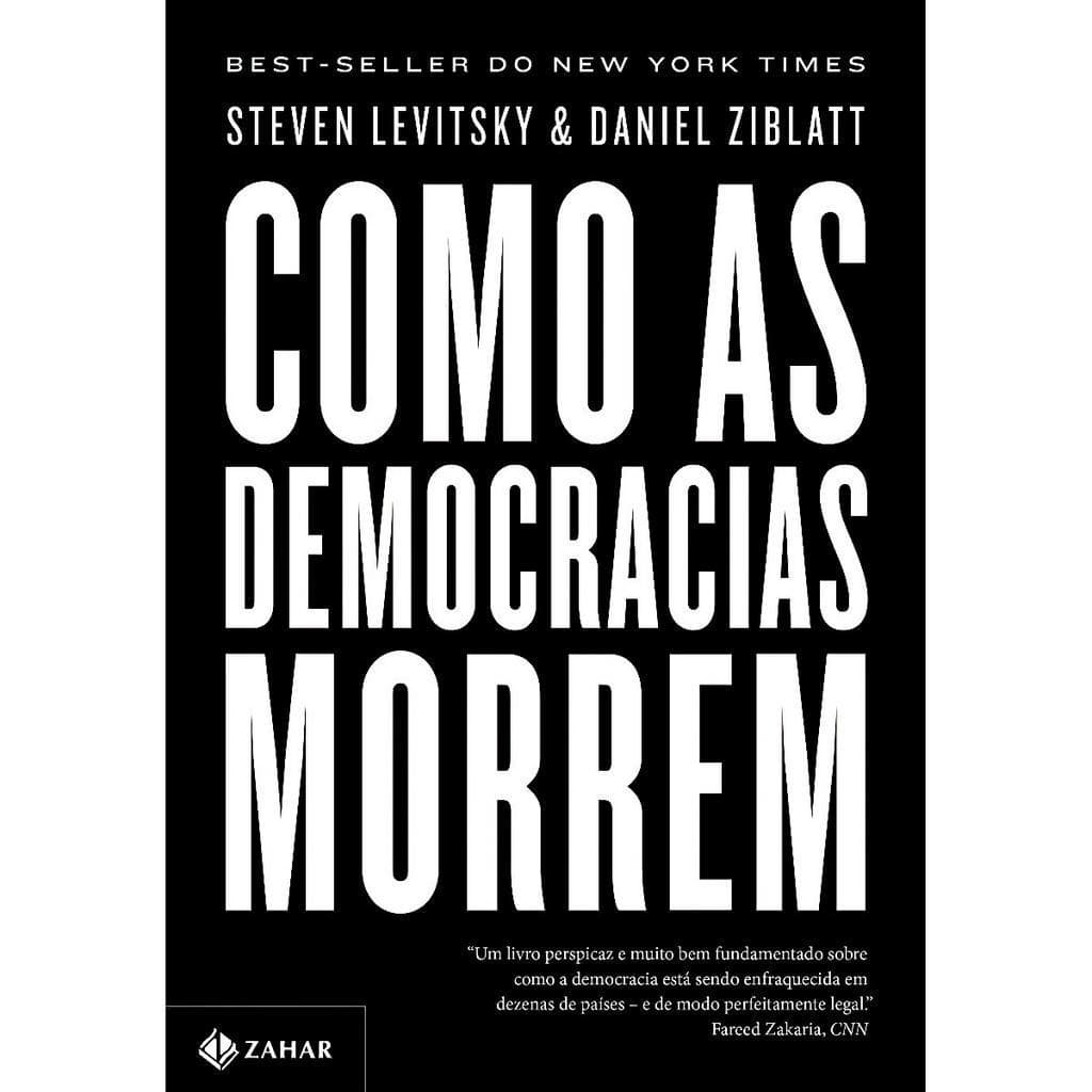 Livro Como As Democracias Morrem - Steven Levitsky, Daniel Ziblatt
