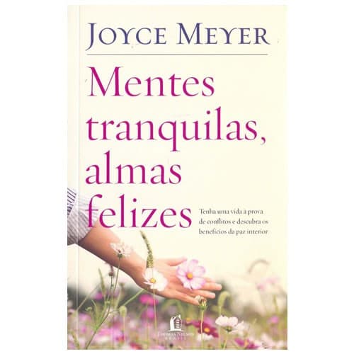 Livro Mentes Tranquilas, Almas Felizes | Joyce Meyer