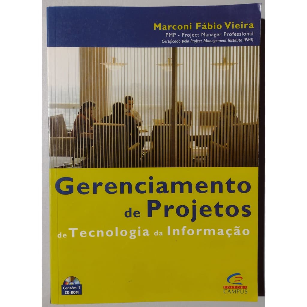 Gerenciamento de Projetos de Tecnologia da Informação – Contém CD-Rom