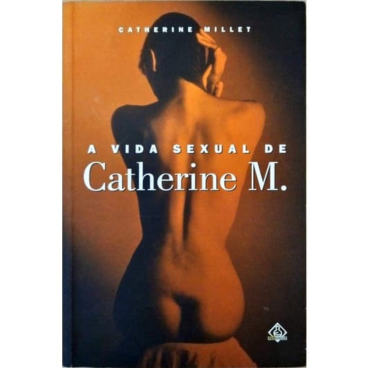 Catherine Millet - A vida sexual de Catherine M.