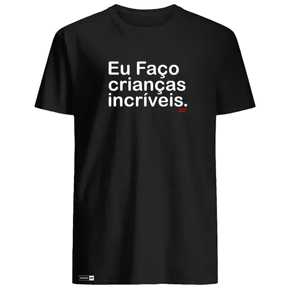 Camiseta Camisa Presente Papai - Eu faço crianças incríveis - Dia dos Pais