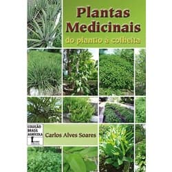PLANTAS MEDICINAIS: DO PLANTIO À COLHEITA- Ícone Editora