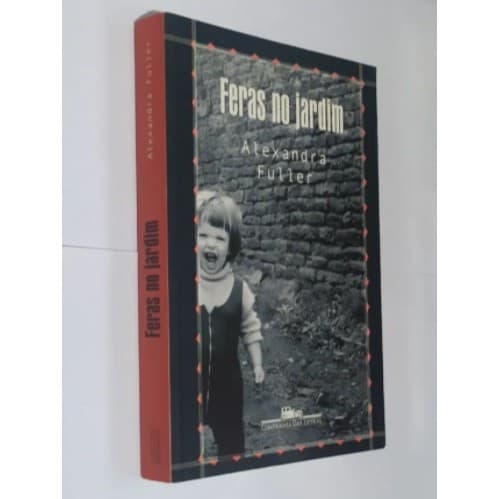 Livro Feras No Jardim - Alexandra Fuller