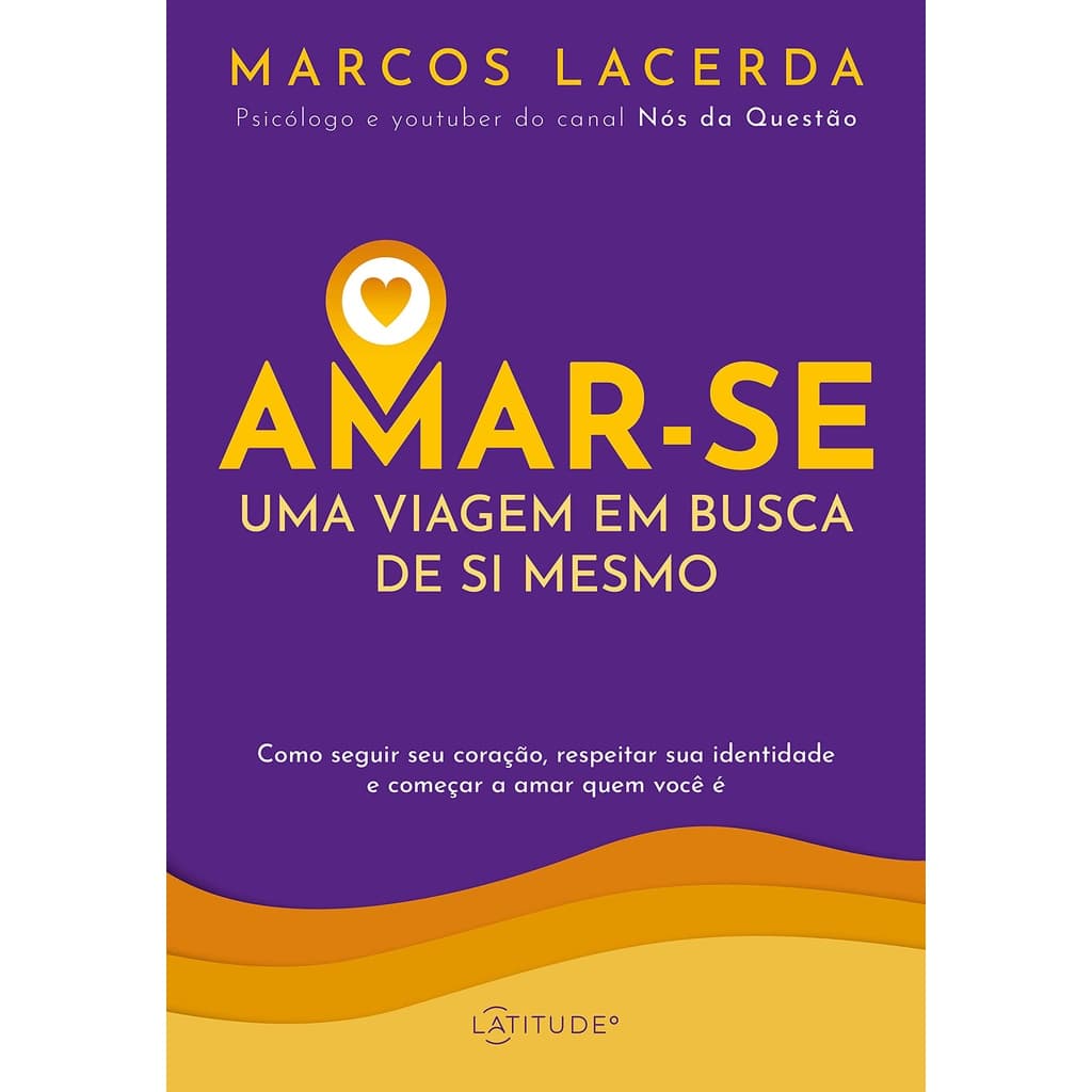 Livro Amar-se Uma Viagem em Busca de Si Mesmo