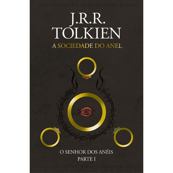 A Sociedade do Anel | O Senhor dos Anéis | J , R , R , Tolkien
