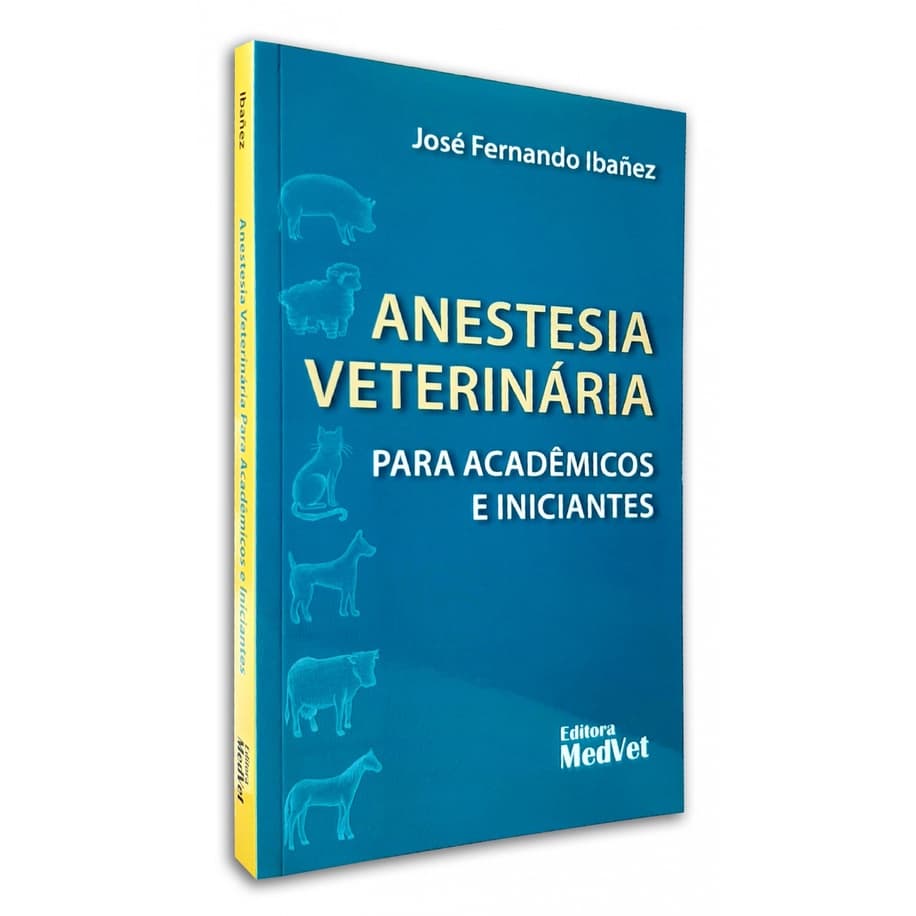 Anestesia Veterinária Para Acadêmicos E Iniciantes