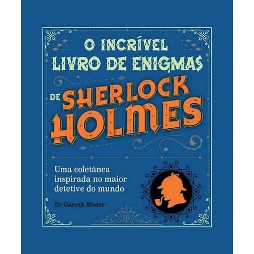 O Incrível Livro de Enigmas de Sherlock Holmes