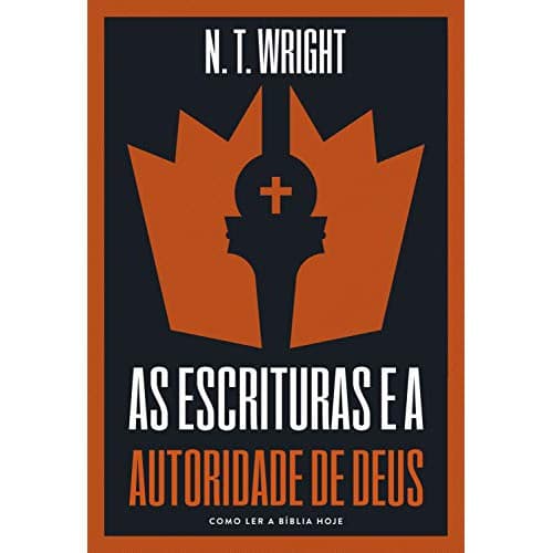 Livro | As Escrituras E A Autoridade De Deus | N.T. Wright