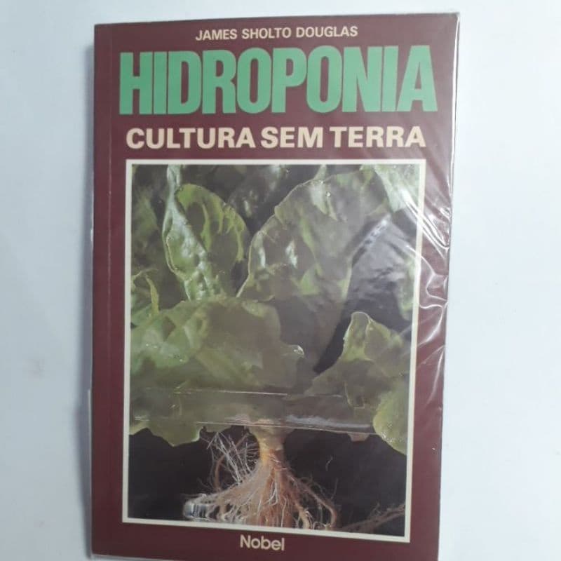 HIDROPONIA - CULTURA SEM TERRA - JAMES SHOLTO DOUGLAS