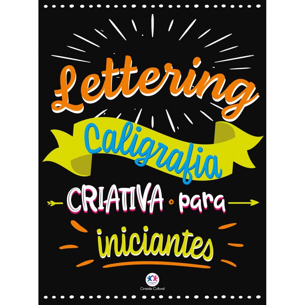 Livro - Lettering - Caligrafia criativa para iniciantes - Ciranda Cultural