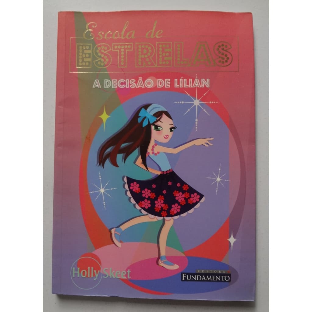 LIVRO ESCOLA DE ESTRELAS A DECISÃO DE LÍLIAN HOLLY SKEET