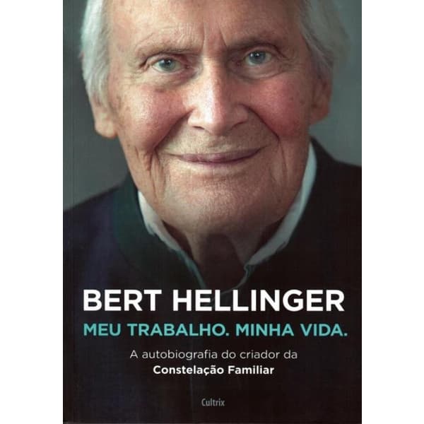 Livro - Bert Hellinger: Meu Trabalho, Minha Vida