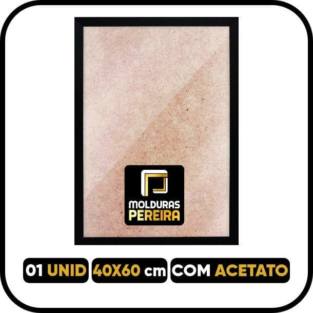 Moldura Quadro 40x60 cm COM ACETATO