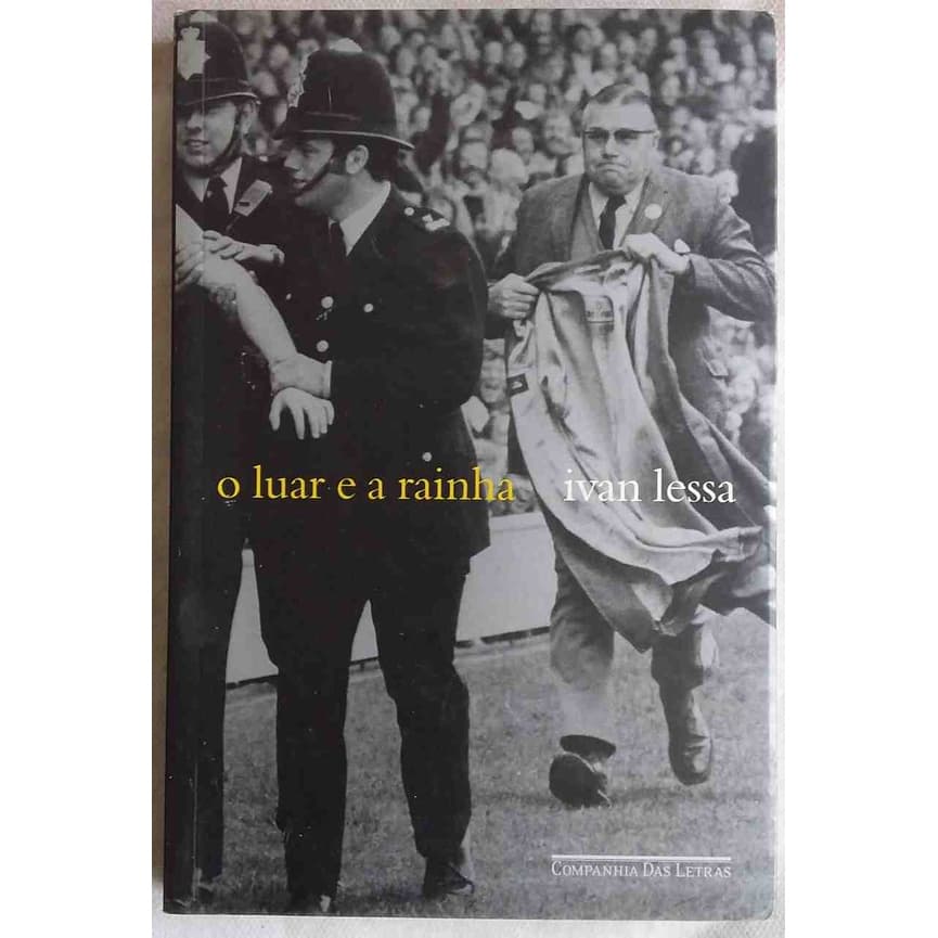 O Luar e a Rainha de Ivan Lessa pela Companhia das Letras (2005)