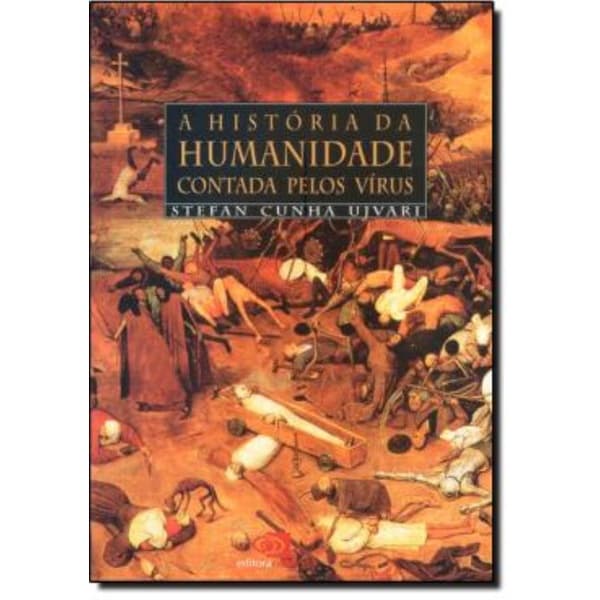 Livro - Historia Da Humanidade Contada Pelo Virus, A