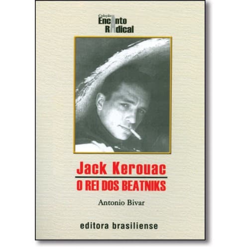 Jack Kerouac : o Rei dos Beatniks