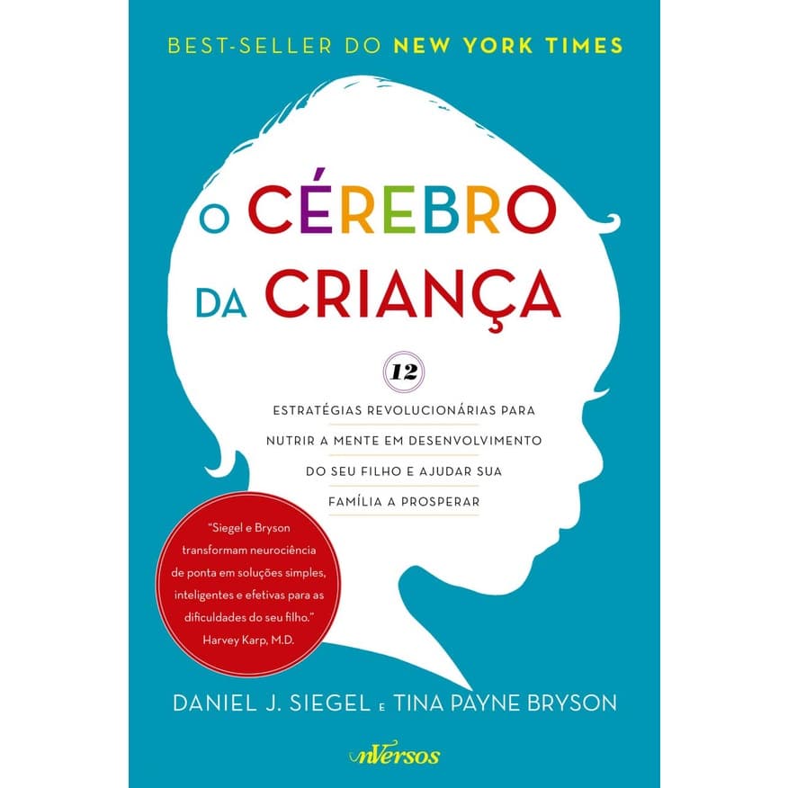 LIVRO O CEREBRO DA CRIANCA 12 estratégias revolucionárias para nutrir a mente em desenvolvimento do seu filho e ajudar