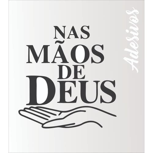 Adesivo Decalque Nas Mãos De Deus - I12