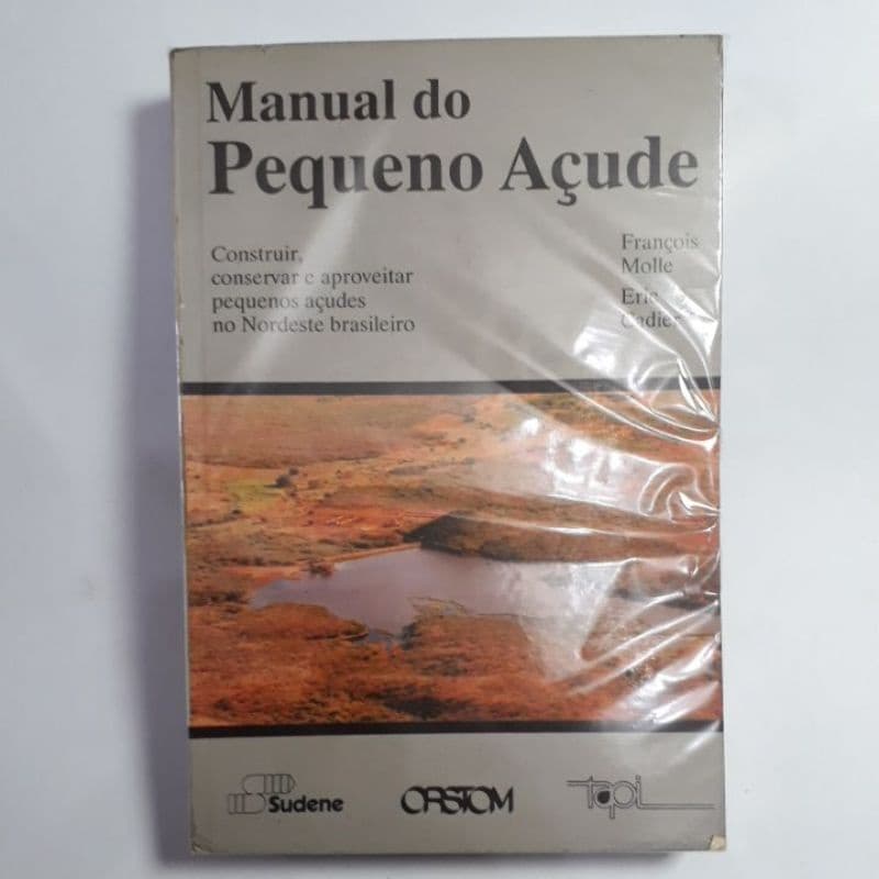 MANUAL DO PEQUENO AÇUDE - FRANÇOIS MOLLE E ERIC CADIER