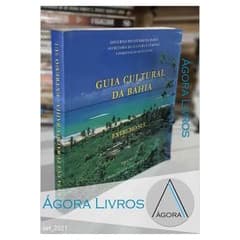 Guia Cultural da Bahia - Vol 3 - Extremo Sul  - Sonia Maria Moreira de Souza Bastos