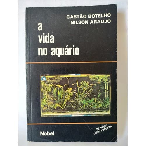 Livro A Vida No Aquário - Gastão Botelho