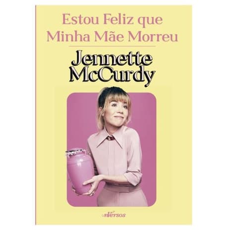 Livro Estou feliz que minha mãe morreu por Jennette McCurdy