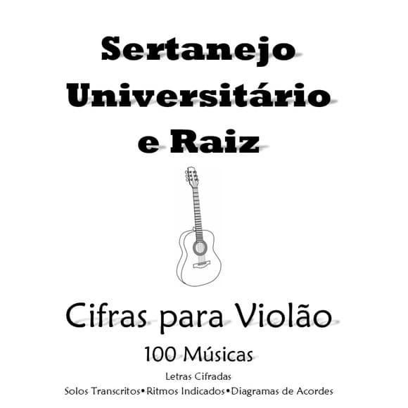 Cifras Sertanejo Universitário e Raiz – 100 Músicas, 190 páginas