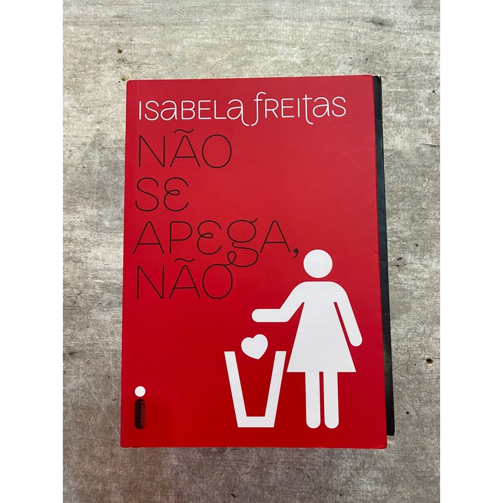 Não Se Apega, Não - Isabela Freitas
