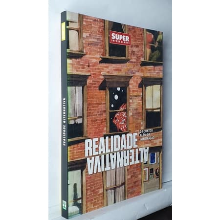 Livro Realidade Alternativa - 24 Contos Além da Imaginação - Super Interessante