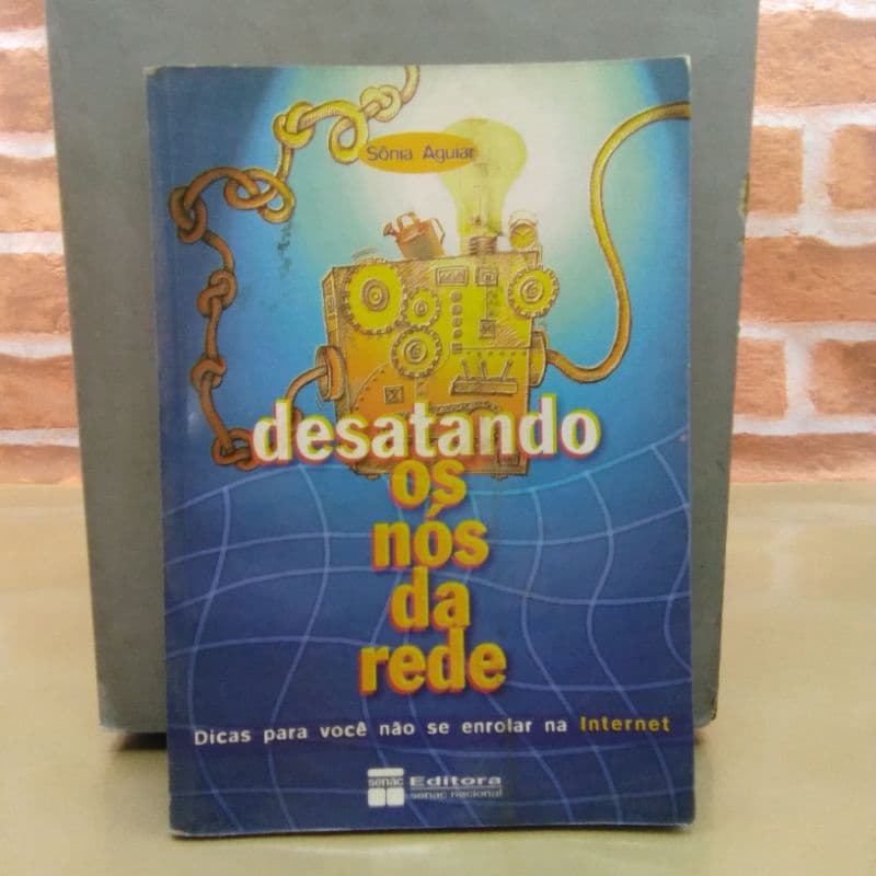 livro desatando os nós da rede - Sônia Aguiar (LER DESCRIÇÃO)