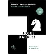 JOGUE XADREZ! APRENDA E PRATIQUE