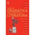 LICOES DE GRAMATICA PARA QUEM GOSTA DE LITERATURA