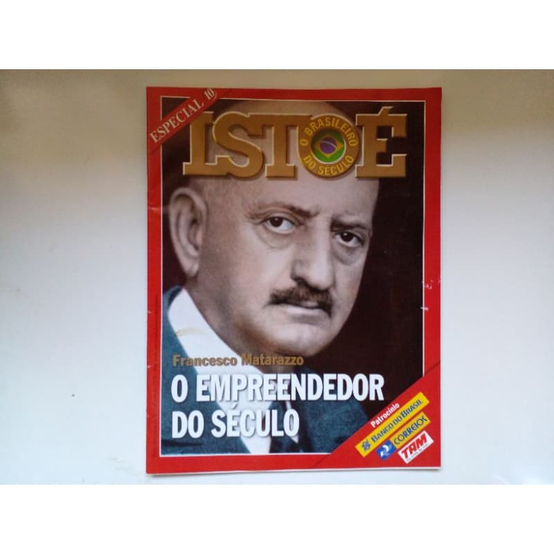 Especial Edição IstoÉ Brasileiro do Século Francesco Matarazzo