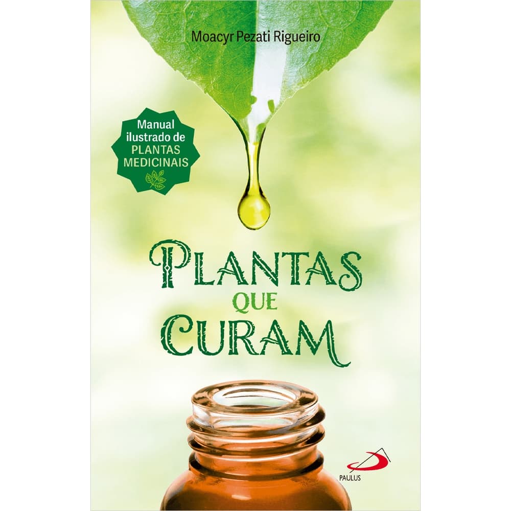 Plantas que Curam - 2ª Edição _  Manual Ilustrado de Plantas Medicinais