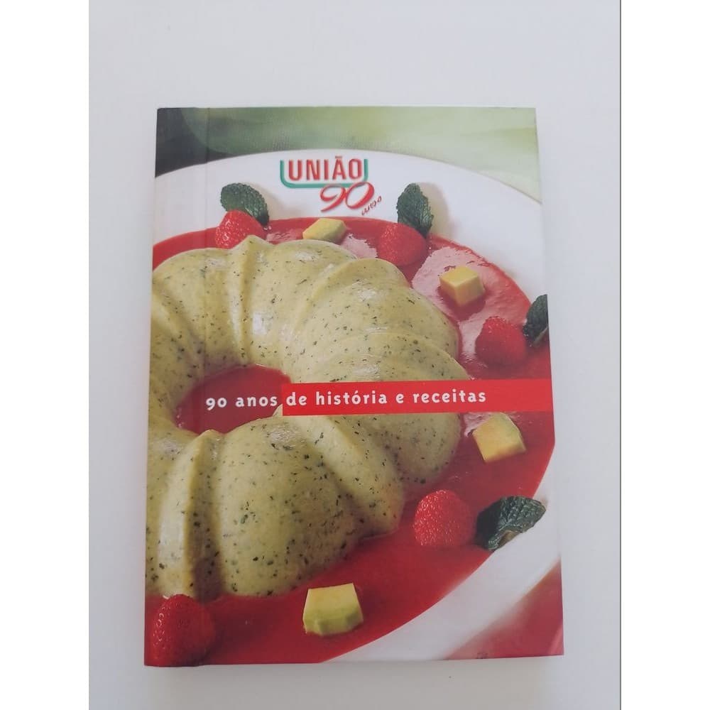 Livro União 90 Anos De História E Receitas Aa68