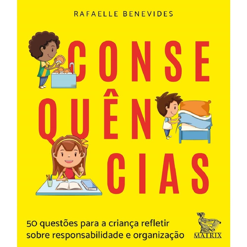 Livro Consequencias - 50 Questoes Para Crianca Refletir Sobre Responsabilidade