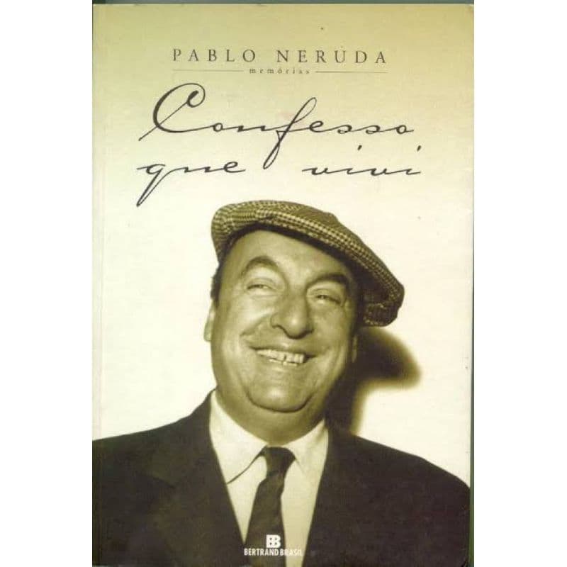 Pablo Neruda - Confesso que vivi