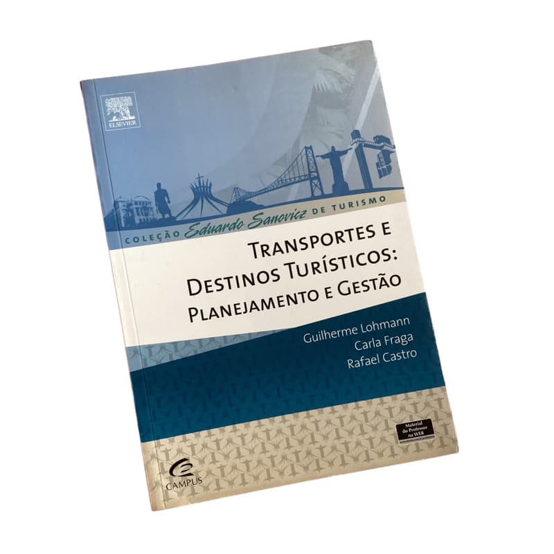 Livro Transportes e Destinos Turísticos: planejamento e gestão – Guilherme Lohmann, Carla Fraga e Rafael Castro
