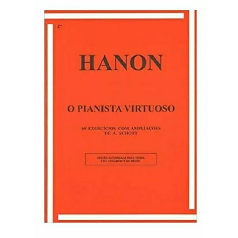 MÉTODO PARA PIANO -HANON O PIANISTA VIRTUOSO 60 EXERCÍCIOS COM AMPLIAÇÕES
