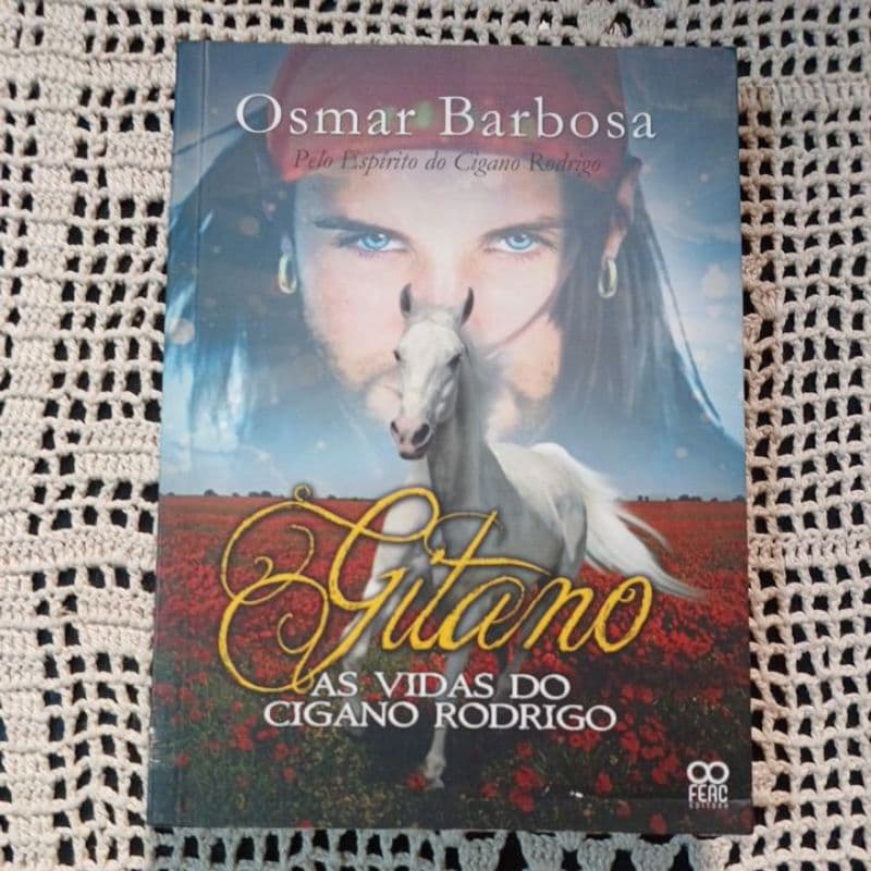 GITANO AS VIDAS DO CIGANO RODRIGO. OSMAR BARBOSA. ROMANCE ESPÍRITA