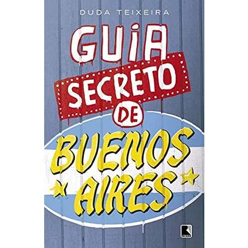 Guia secreto de Buenos Aires (Duda Teixeira, editora record)