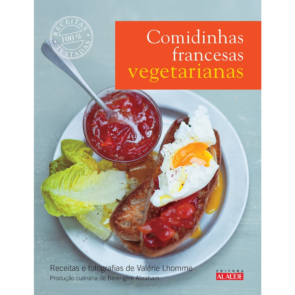 Comidinhas francesas vegetarianas (Valérie Lhomme e Eric Heneault, editora alaúde)