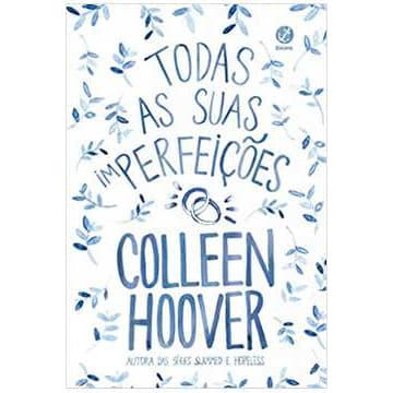 Todas as Suas Imperfeições - Colleen Hoover