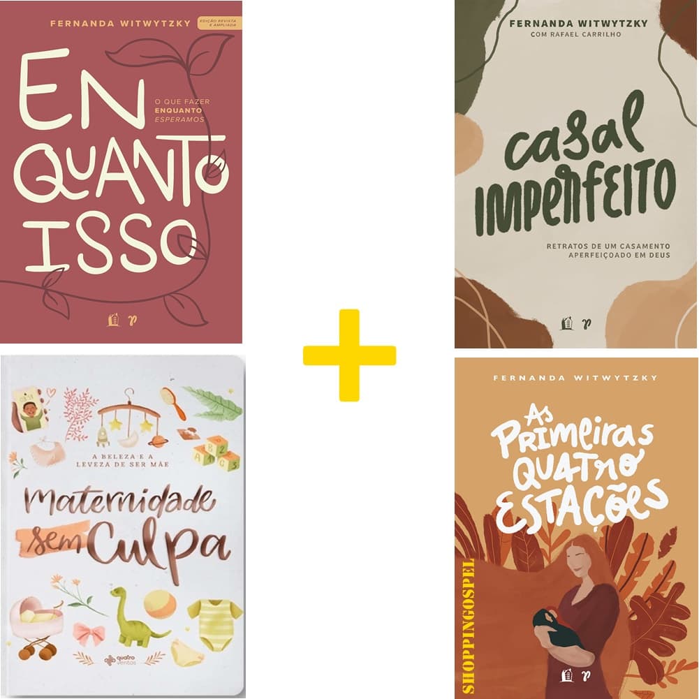 Kit 4 Fernanda Witwytzky Maternidade Sem Culpa + Enquanto Isso Brochura + Casal Imperfeito e MAIS