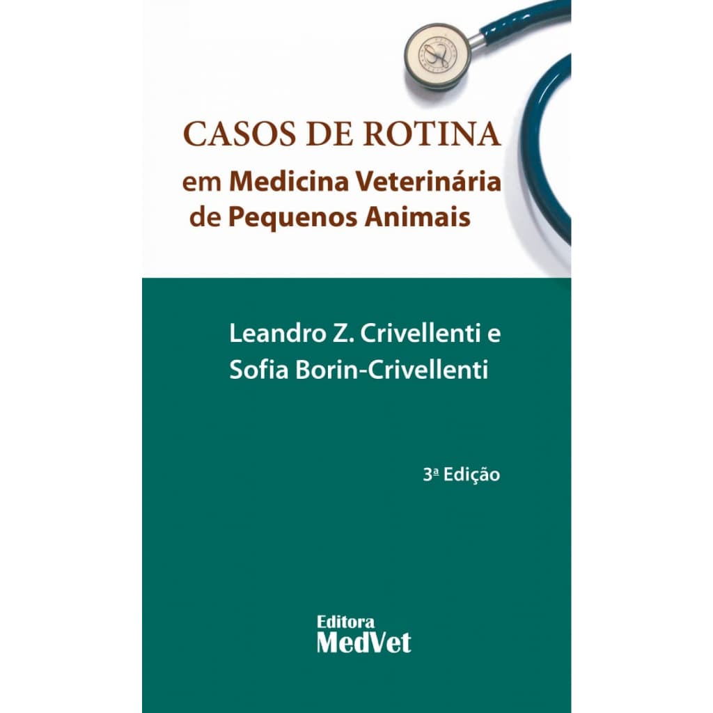 LIVRO CASOS DE ROTINA EM MEDICINA VETERINÁRIA DE PEQUENOS ANIMAIS