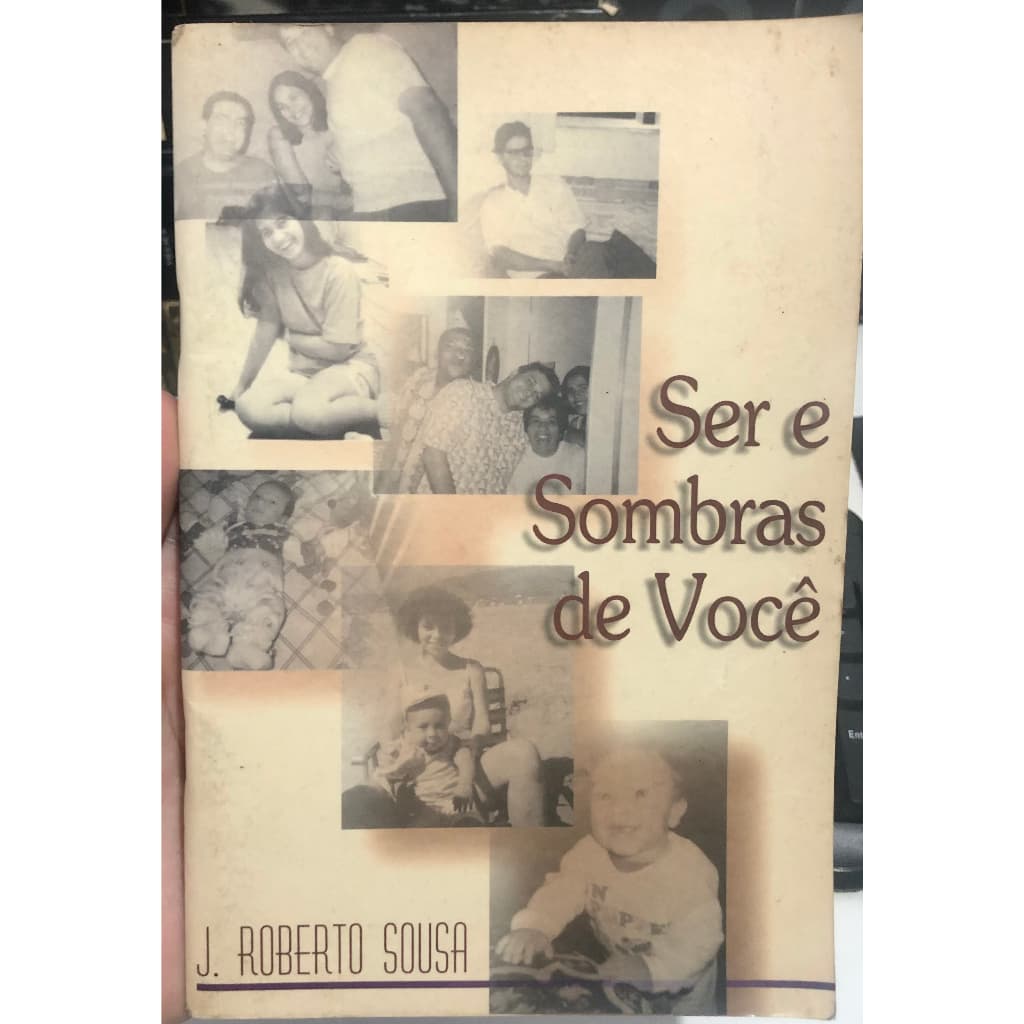 Livro  Ser e Sombras de Você - J Roberto Sousa